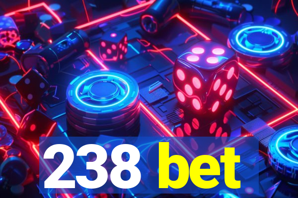 238 bet